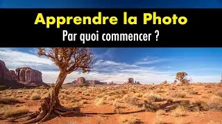 Par quoi commencer pour apprendre la photo