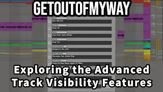 Advanced tutorial for track visibility management in Ableton Live ( GetOutOfMyWay)
