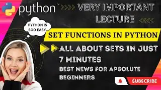 SETS FUNCTIONS IN PYTHON | COMPLETE SET CONCEPT IN 7 MINUTES | PYTHON SETS FROM BASICS TO ADVANCE