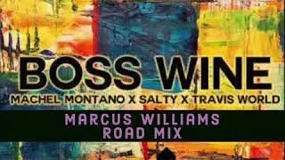 Boss Wine (Marcus Williams Roadmix) - Machel Montano x Salty x Travis World (Free Up Riddim)