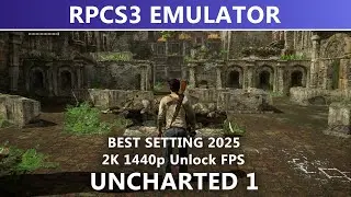 RPCS3 Emulator - Uncharted 1 PC 2K 1440p Unlock FPS (BEST SETTING 2025) | PS3 Emulation