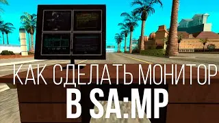 How to Make a Monitor in SA:MP (Mapping in GTA:SA)