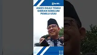 Anies Ogah Temui Gibran Sebelum Pemilu Usai