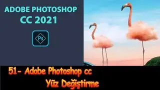 51- Adobe Photoshop cc Dersleri - Yuz Degistirme