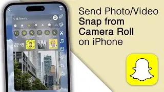 How to Send Photo/Video as a Snap from Camera Roll! [2023]