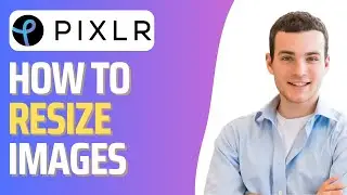 How To Resize Image in PIXLR Editor (2024 Tutorial)