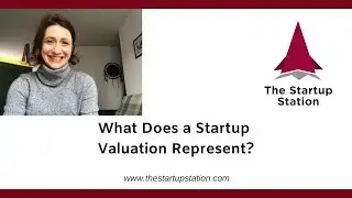 What Does a Valuation for an Early Stage Startup Represent?