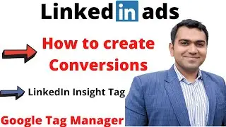 How to create Conversions in LinkedIn Ads | LinkedIn Ads Conversion tracking with Google Tag Manager
