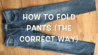 how to FOLD PANTS (the correct way)