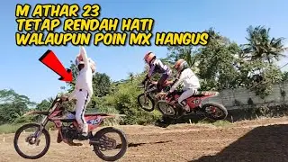 DUEL M ATHAR 23 TANDA PAMITAN DARI POIN MX 85CC YANG HARUS DIHAPUS KARENA MEMILIH GTX