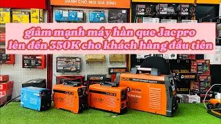 Giảm mạnh máy hàn que jacpro lên đến 350k cho khách hàng đầu tiên #mayhan #mayhanque #mayhanquegđ