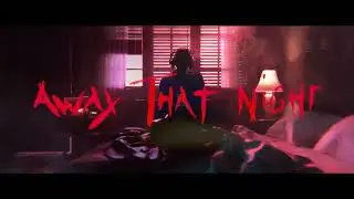 Away That Night - Teaser