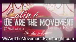Latin é We Are The Movement Launch Party  - Teaser