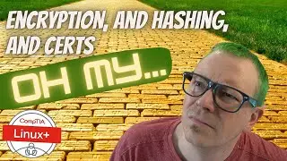 Encryption, Hashing, Digital Signatures?!? (Linux+ Objective 2.1.1)