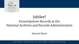 Know Your Records - Jubilee! Records of Emancipation at the NARA (December 12, 2024)