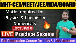 Maths Required For Physics & Chemistry Numericals Lecture 8