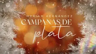 Myriam Hernández - Campanas de Plata (Lyric Video)