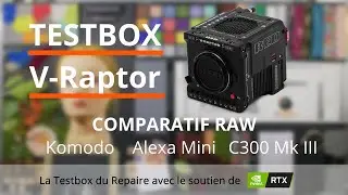Testbox V-Raptor : Comparatif Komodo, Alexa Mini et C300 MKIII