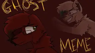 GHOST []Animation Meme[]