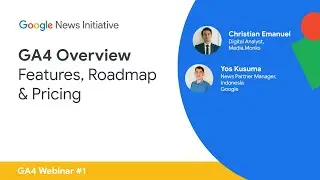 Webinar 1 - Overview of GA4: Features, Roadmap & Pricing