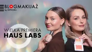 Test produktów Haus Labs od Lady Gagi! 💙