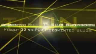 12-Gauge Ammo Test Segmented Slug Showdown: Hexolit 32 vs PDX1