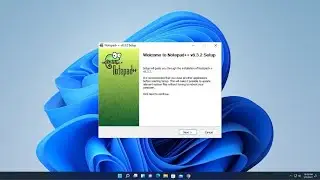 Notepad++ installation on Windows 11