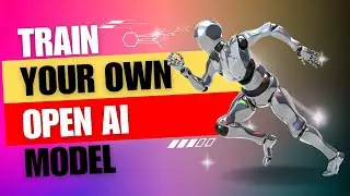 Train Your Own OpenAI Model with This Easy Guide