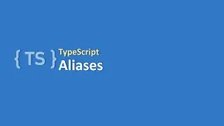 TypeScript | #11 Aliases in TypeScript | Step by Step Tutorial for TypeScript