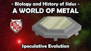 Biology and History of Sidus: A World of Metal (SWRC original Spec Evo project!)