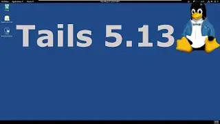 Tails 5.13 Full Tour