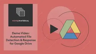 Demo Video: Automated File Detection & Response for Google Drive