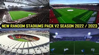 NEW RANDOM STADIUMS PACK V2 SEASON 2022 / 2023 || PES 2021 & FOOTBALL LIFE 2023 || REVIEWS