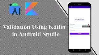 Validation Using Kotlin in Android Studio | Android Tutorials