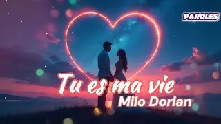 TU ES MA VIE - Milo Dorlan |  Une chanson romantique et d'amour
