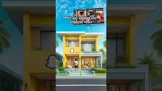 SNAPCHAT HOUSE