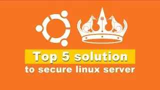 Top 5 solution to secure Linux server