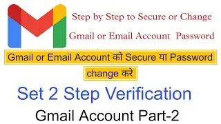 Create Gmail Account Part 2 Change Password Secure 2 Step Verification