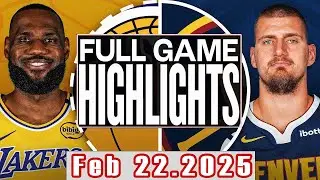 Los Angeles Lakers VS Denver Nuggets Full Game Highlights Feb 22,2025 NBA Season 2024-25