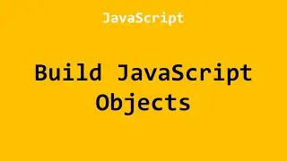 Build JavaScript Objects JavaScript