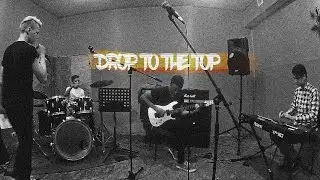 DROP TO THE TOP