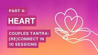 Tantra Couples Meditation Part 4 | Heart Connection & Emotional Intimacy