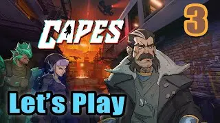 Let's Play - Capes -  Act 2 - Homecoming Patrol Mission - Full Release - Full Gameplay [#3]