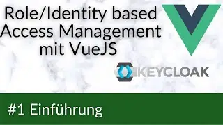 Role/Identity Based Access Management mit VueJS #1 Einführung