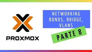 ⚡ PROXMOX ⚡ - Bridge, Bonds, Vlans, NETWORKING  - PARTE 8