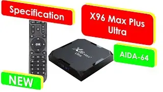 X96 MAX PLUS ULTRA SPECIFICATION AIDA64