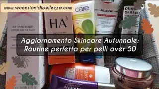 Aggiornamento #skincare 🍂autunnale 🍁: Routine nutriente e rigenerante per #pelliover50🌟