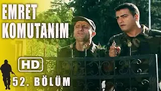 EMRET KOMUTANIM 52. BÖLÜM | FULL HD İZLE!