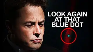 Look Again At That Blue Dot - Elon Musk