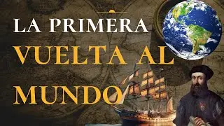 La primera VUELTA AL MUNDO